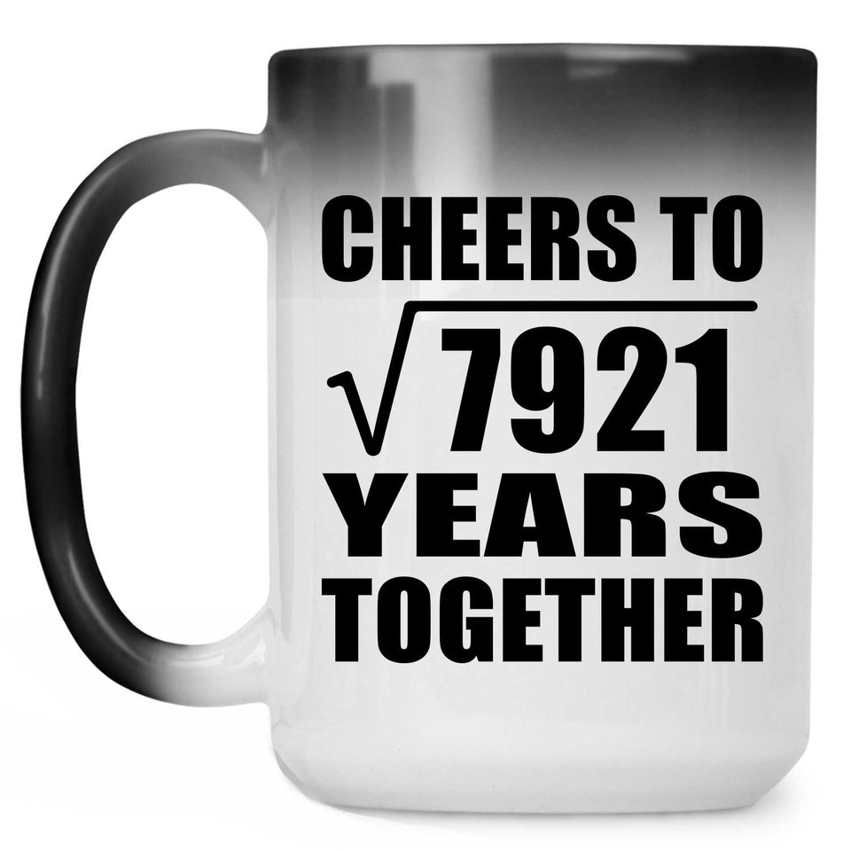 89th Anniversary Cheers To Square Root of 7921 Years Together - 15oz Color Changing Mug