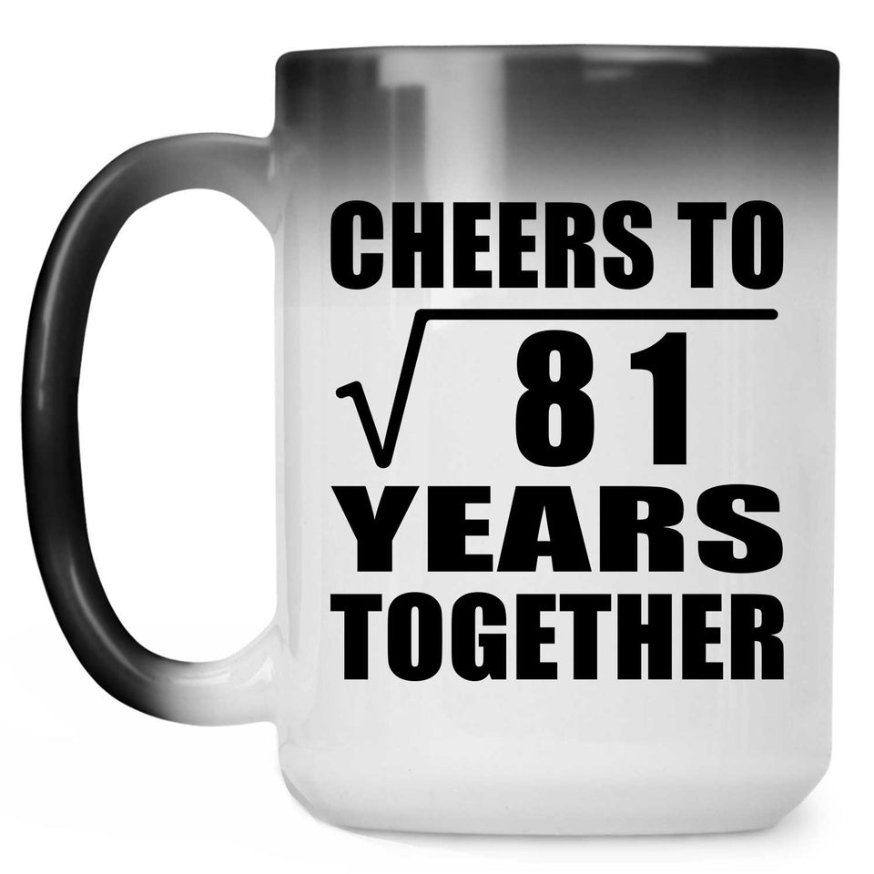 9th Anniversary Cheers To Square Root of 81 Years Together - 15oz Color Changing Mug