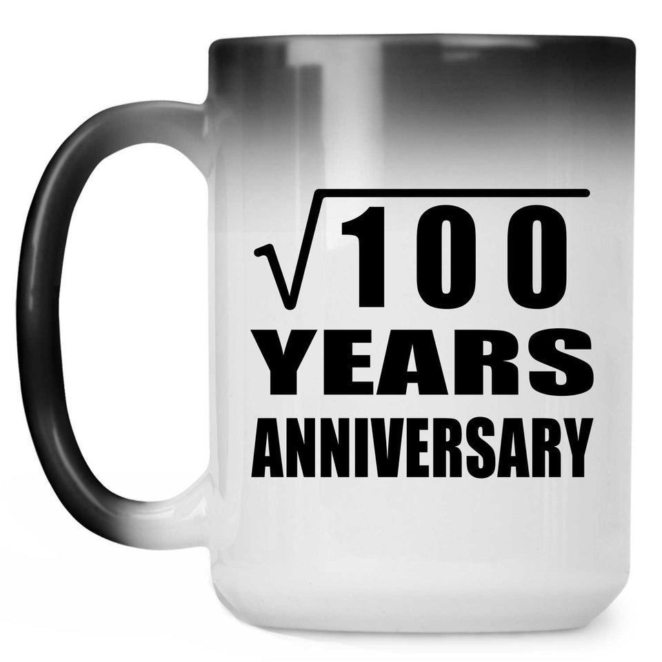 10th Anniversary Square Root of 100 Years Anniversary - 15oz Color Changing Mug