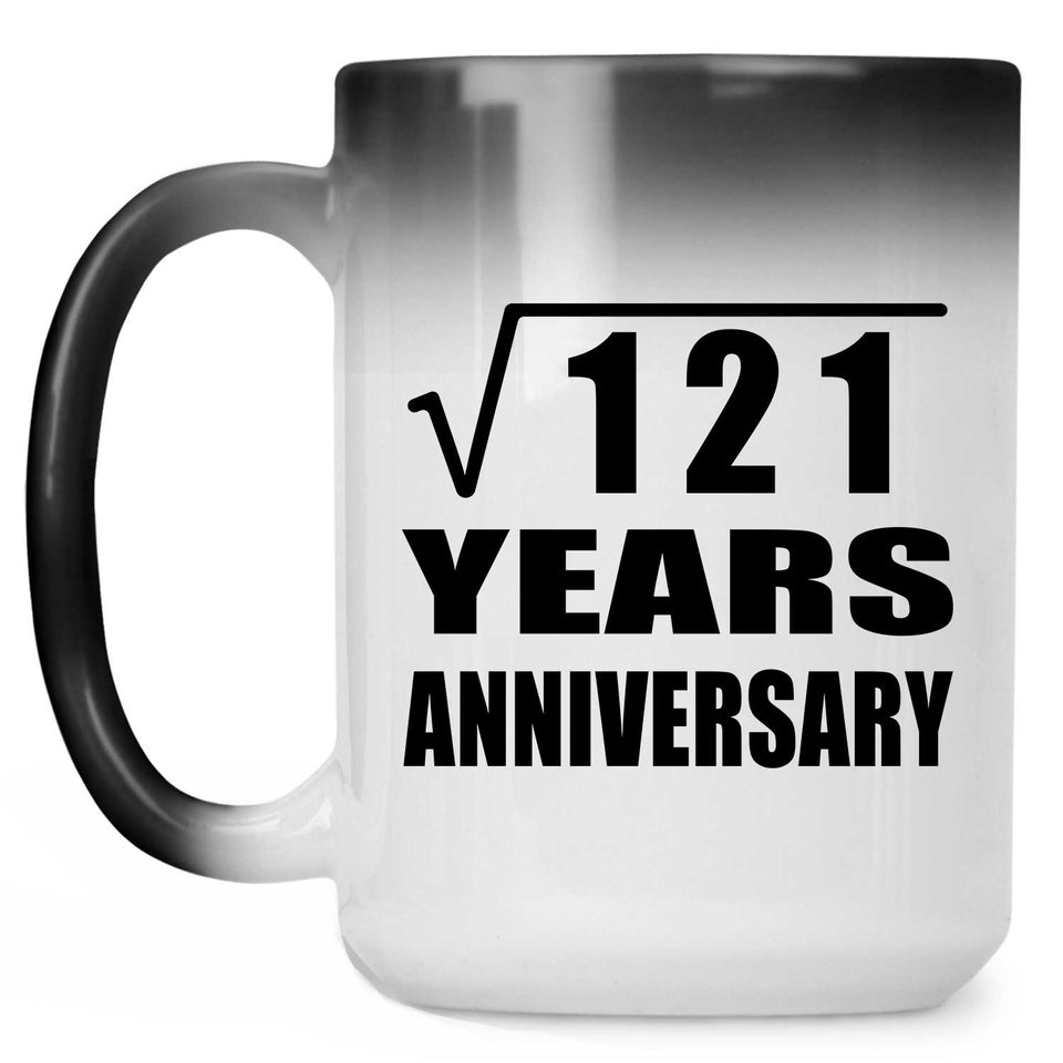 11th Anniversary Square Root of 121 Years Anniversary - 15oz Color Changing Mug