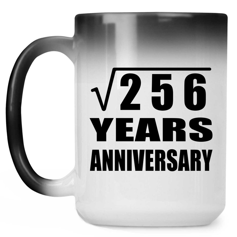 16th Anniversary Square Root of 256 Years Anniversary - 15oz Color Changing Mug