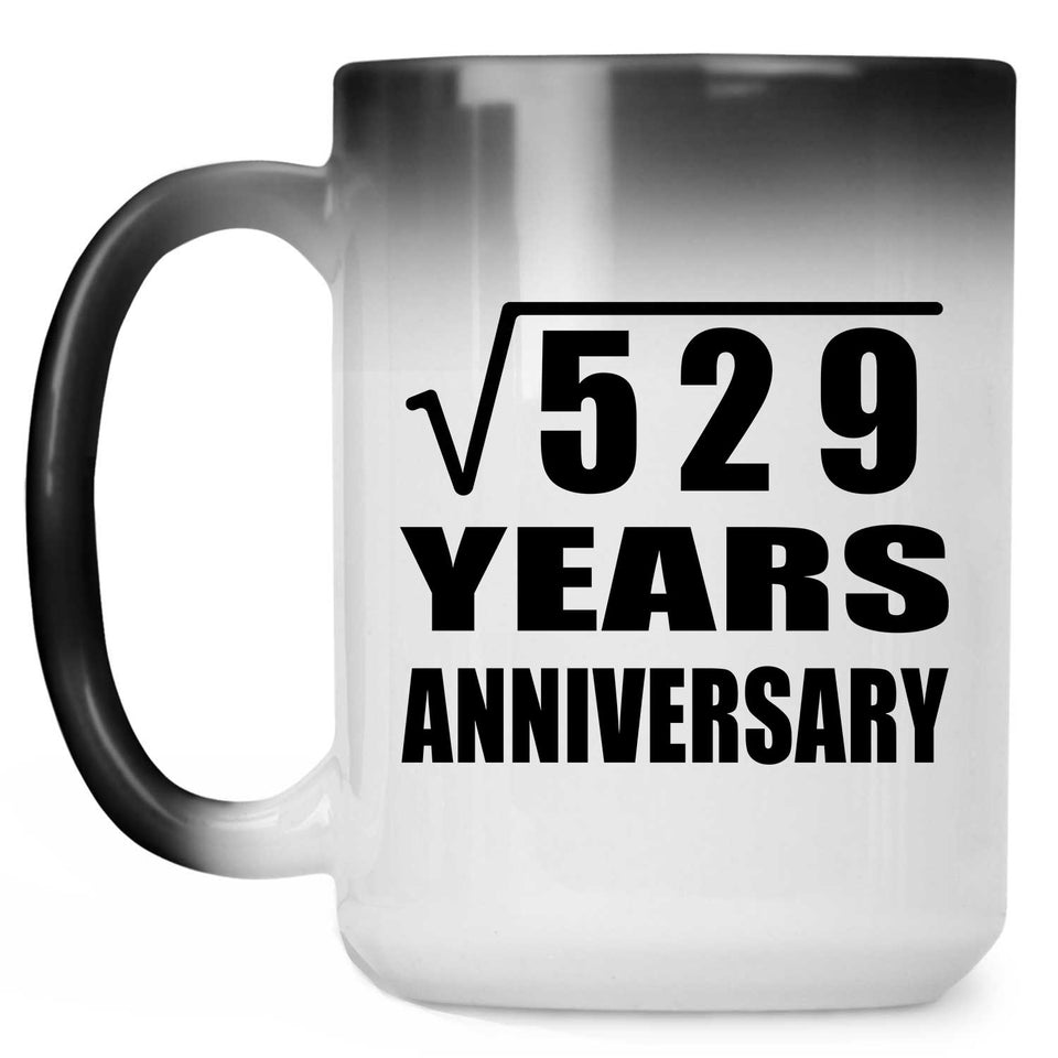 23rd Anniversary Square Root of 529 Years Anniversary - 15oz Color Changing Mug