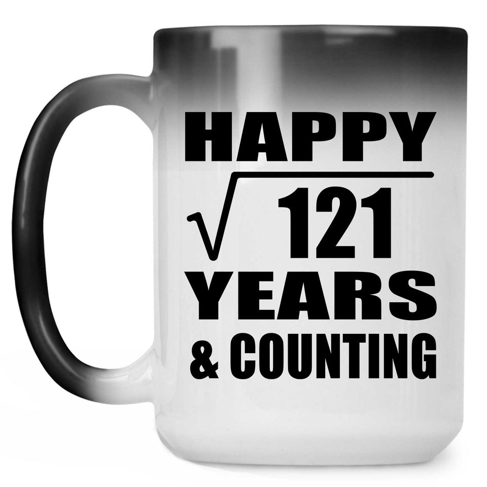 Happy 11th Anniversary Square Root of 121 Years & Counting - 15oz Color Changing Mug