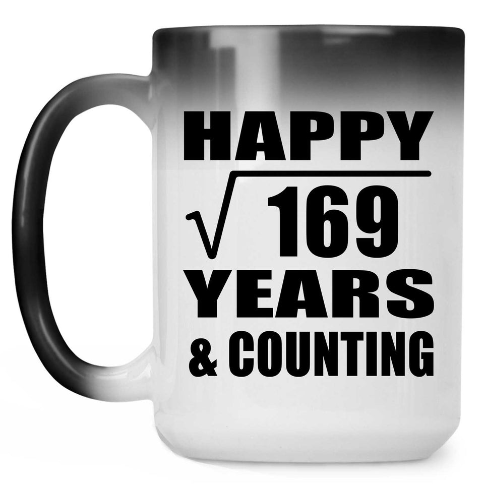 Happy 13th Anniversary Square Root of 169 Years & Counting - 15oz Color Changing Mug
