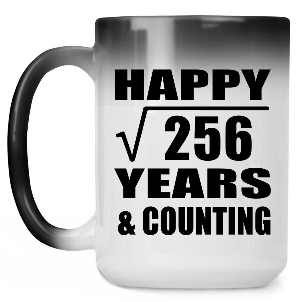 Happy 16th Anniversary Square Root of 256 Years & Counting - 15oz Color Changing Mug