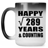 Happy 17th Anniversary Square Root of 289 Years & Counting - 15oz Color Changing Mug