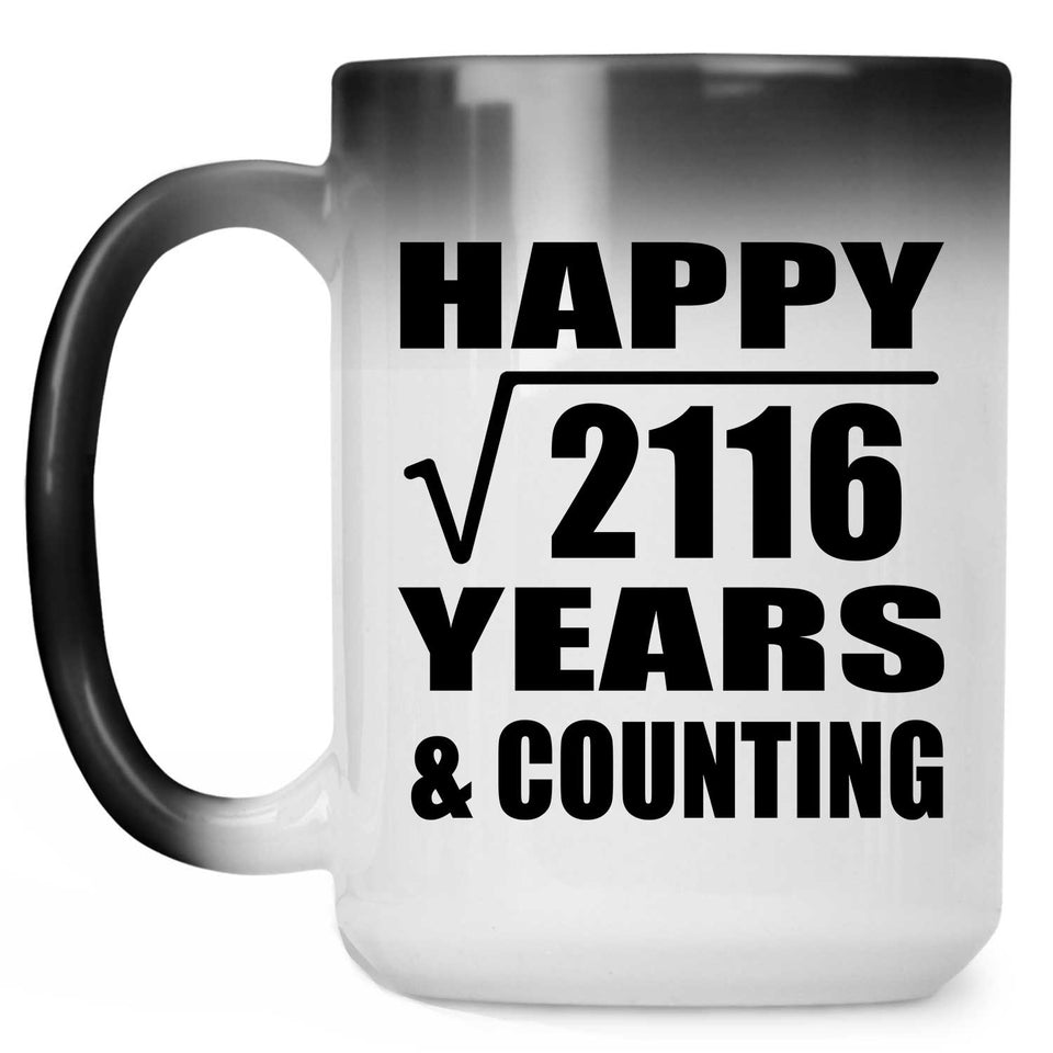 Happy 46th Anniversary Square Root of 2116 Years & Counting - 15oz Color Changing Mug