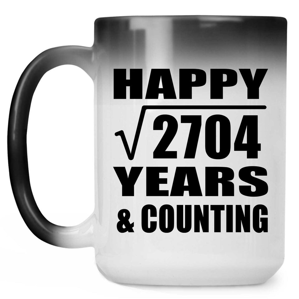 Happy 52nd Anniversary Square Root of 2704 Years & Counting - 15oz Color Changing Mug