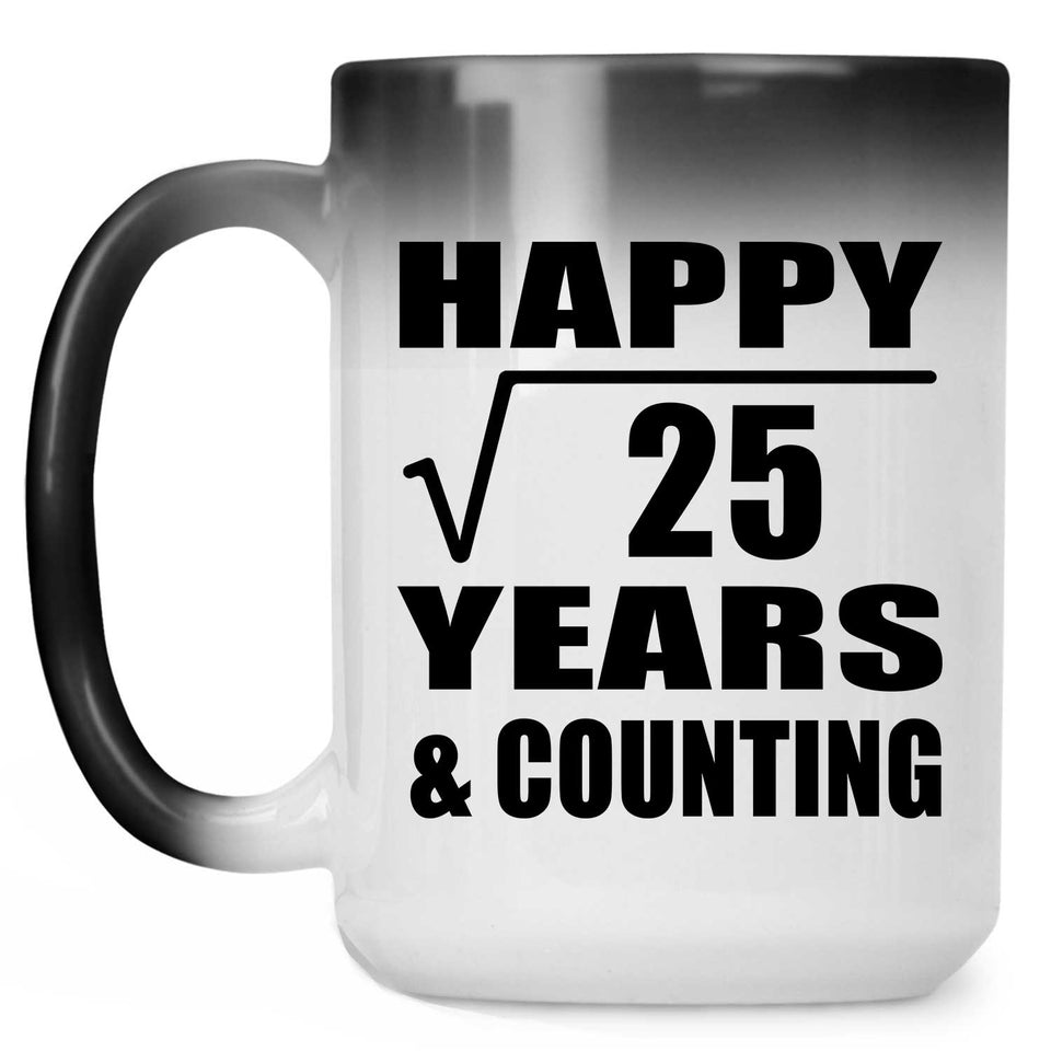 Happy 5th Anniversary Square Root of 25 Years & Counting - 15oz Color Changing Mug