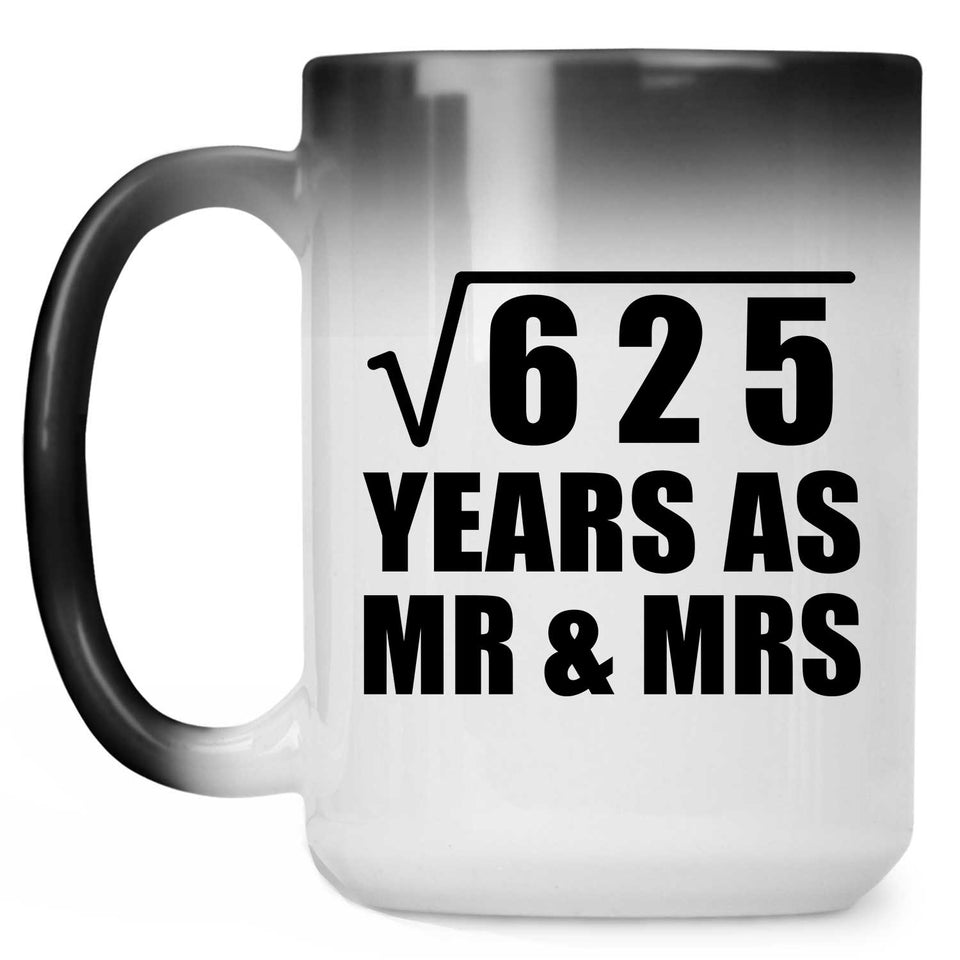 25th Anniversary Square Root of 625 Years As Mr & Mrs - 15oz Color Changing Mug