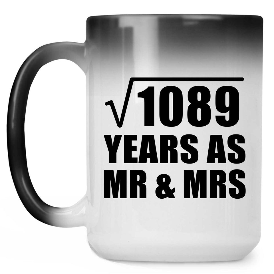 33rd Anniversary Square Root of 1089 Years As Mr & Mrs - 15oz Color Changing Mug