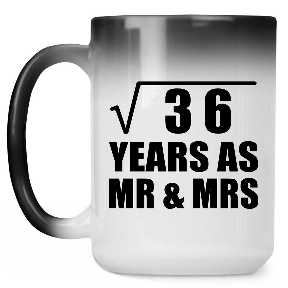 6th Anniversary Square Root of 36 Years As Mr & Mrs - 15oz Color Changing Mug