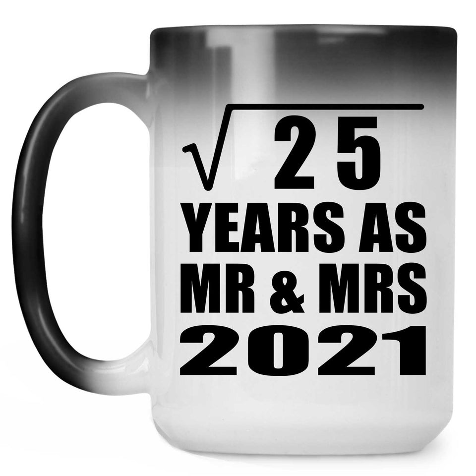 5th Anniversary Square Root of 25 Years As Mr & Mrs 2021 - 15oz Color Changing Mug