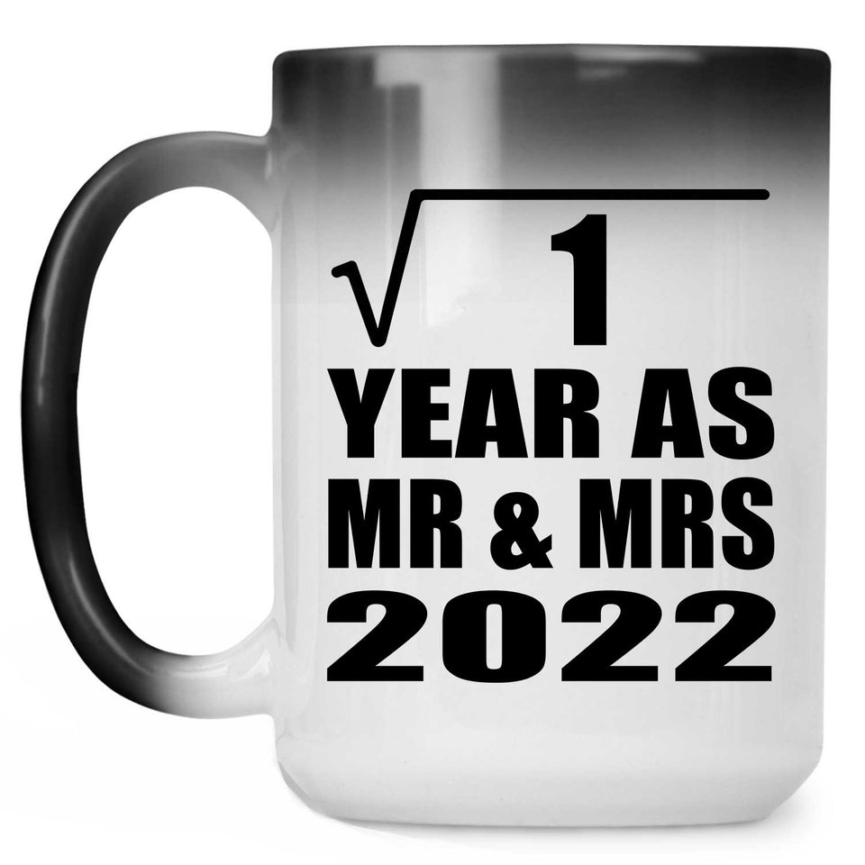 1st Anniversary Square Root of 1 Year As Mr & Mrs 2022 - 15oz Color Changing Mug