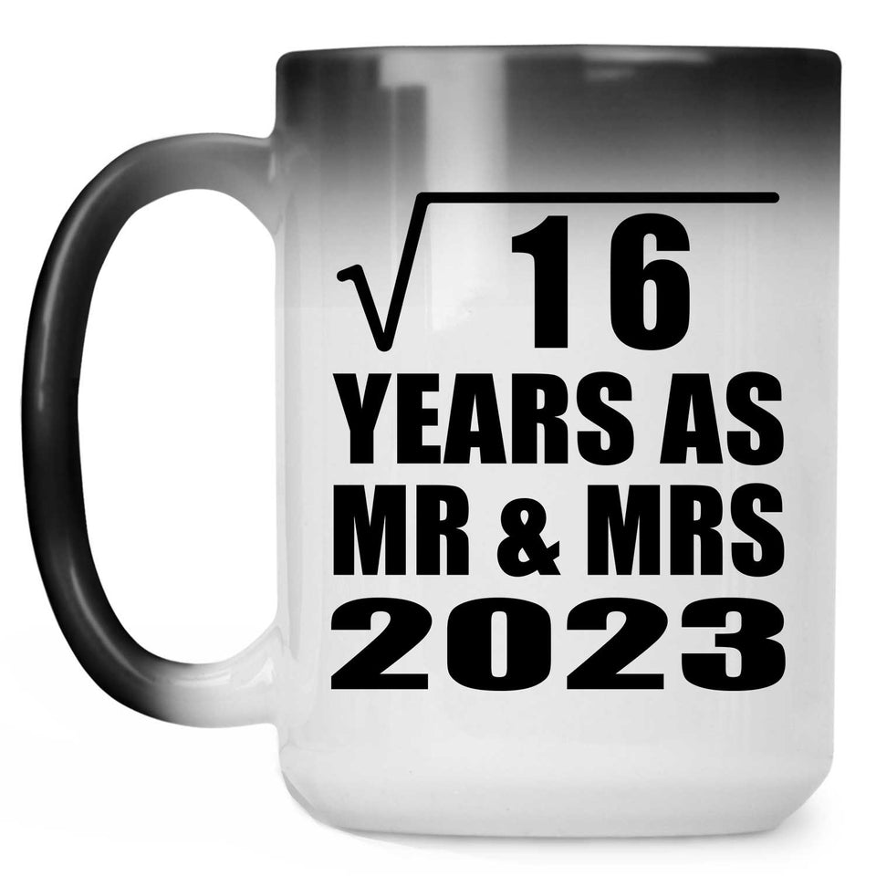 4th Anniversary Square Root of 16 Years As Mr & Mrs 2023 - 15oz Color Changing Mug