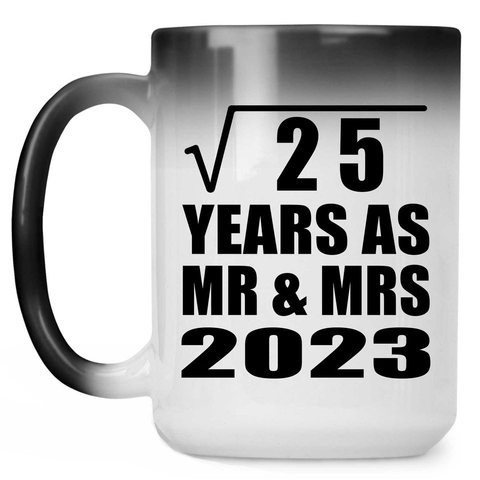 5th Anniversary Square Root of 25 Years As Mr & Mrs 2023 - 15oz Color Changing Mug