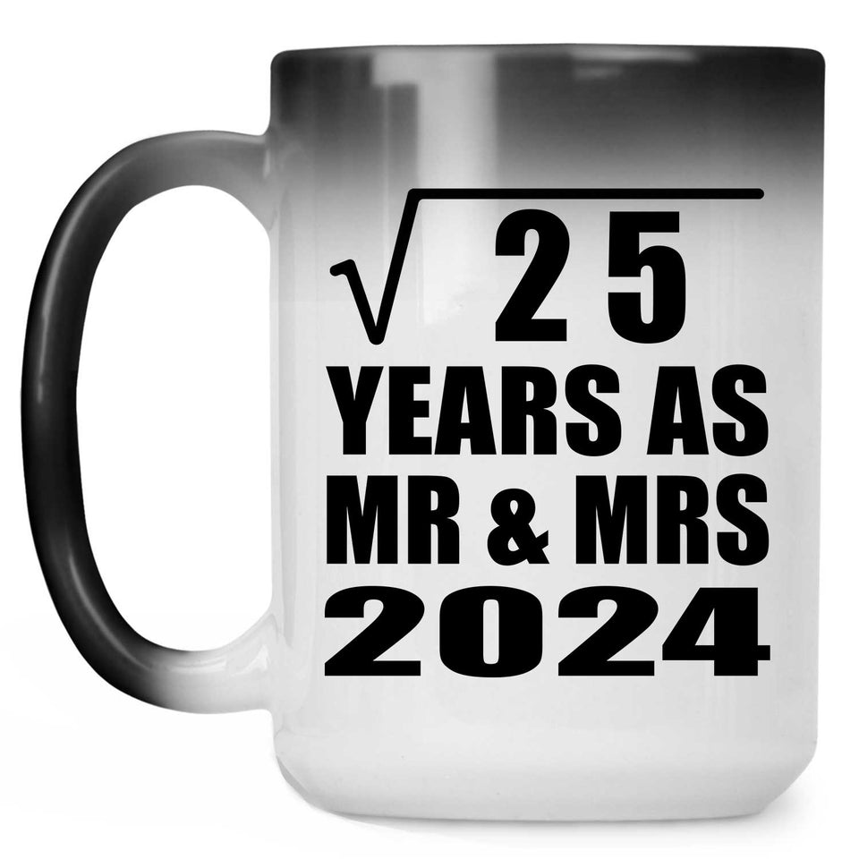 5th Anniversary Square Root of 25 Years As Mr & Mrs 2024 - 15oz Color Changing Mug