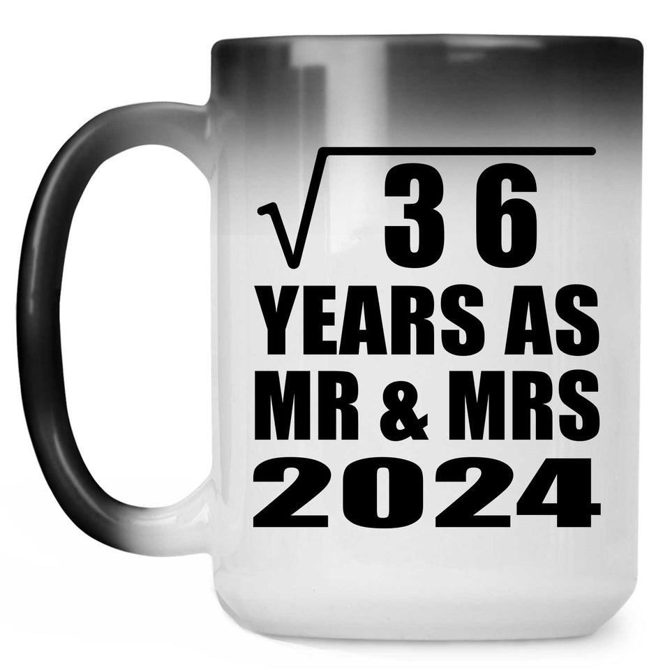 6th Anniversary Square Root of 36 Years As Mr & Mrs 2024 - 15oz Color Changing Mug