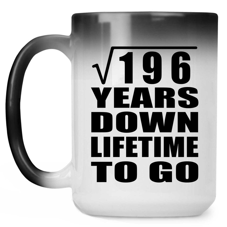 14th Anniversary Square Root of 196 Years Lifetime To Go - 15oz Color Changing Mug