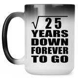 5th Anniversary Square Root of 25 Years Down Forever To Go - 15oz Color Changing Mug