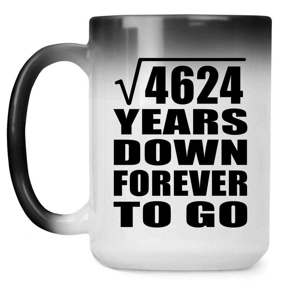 68th Anniversary Square Root of 4624 Years Down Forever To Go - 15oz Color Changing Mug