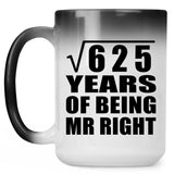 25th Anniversary Square Root of 625 Years of Being Mr Right - 15oz Color Changing Mug