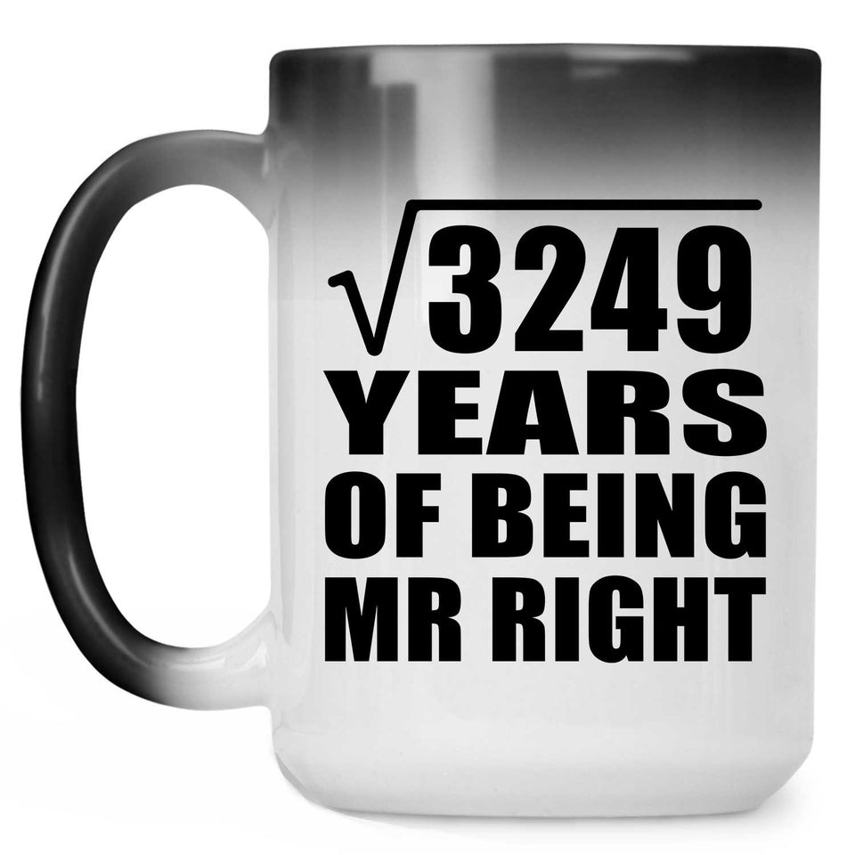 57th Anniversary Square Root of 3249 Years of Being Mr Right - 15oz Color Changing Mug