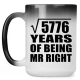 76th Anniversary Square Root of 5776 Years of Being Mr Right - 15oz Color Changing Mug