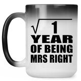 1st Anniversary Square Root of 1 Year of Being Mrs Right - 15oz Color Changing Mug