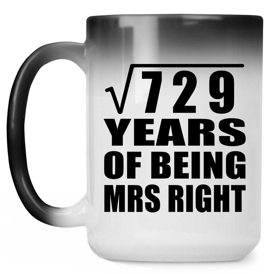 27th Anniversary Square Root of 729 Years of Being Mrs Right - 15oz Color Changing Mug