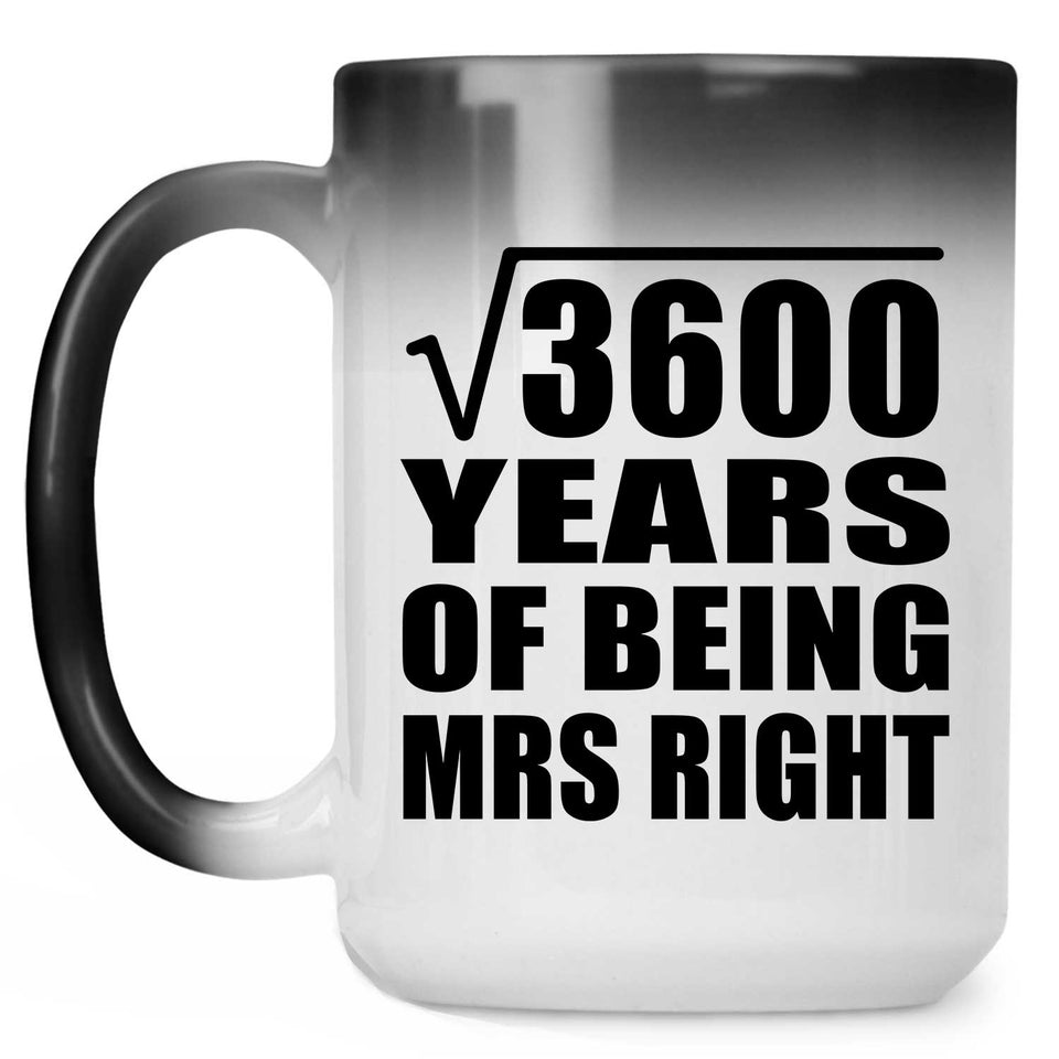 60th Anniversary Square Root of 3600 Years of Being Mrs Right - 15oz Color Changing Mug