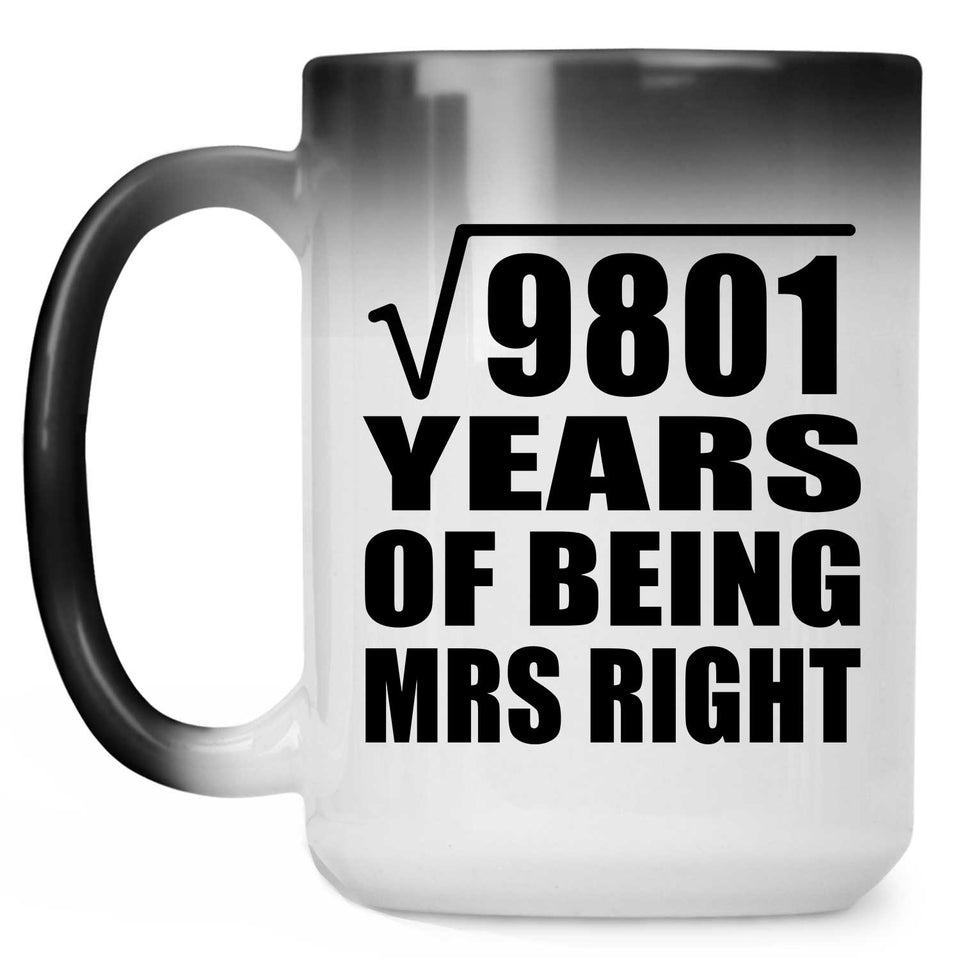 99th Anniversary Square Root of 9801 Years of Being Mrs Right - 15oz Color Changing Mug