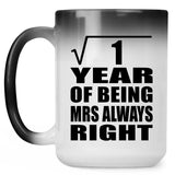 1st Anniversary Square Root of 1 Year Mrs Always Right - 15oz Color Changing Mug