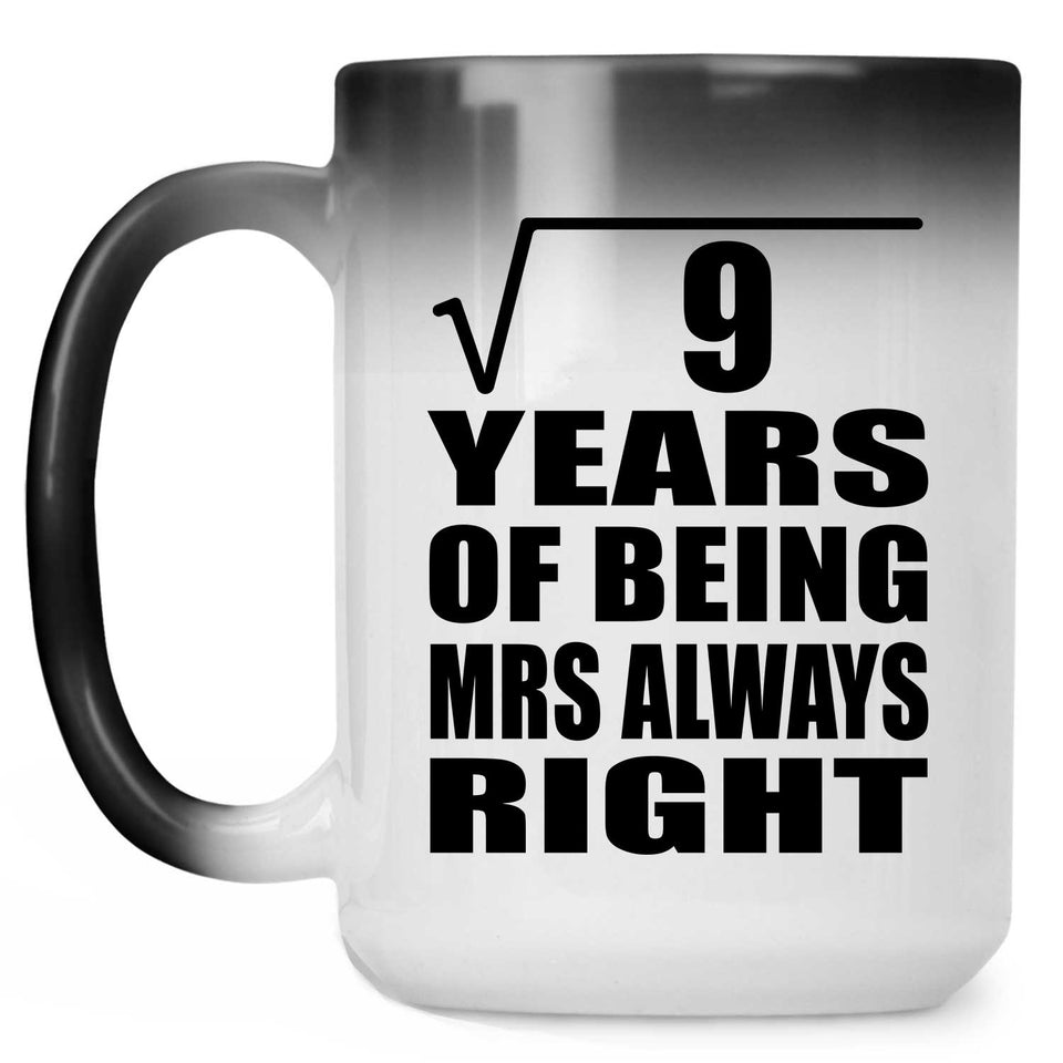 3rd Anniversary Square Root of 9 Years Mrs Always Right - 15oz Color Changing Mug