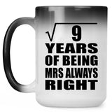 3rd Anniversary Square Root of 9 Years Mrs Always Right - 15oz Color Changing Mug