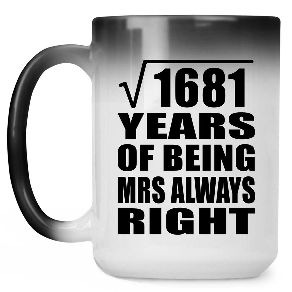 41st Anniversary Square Root of 1681 Years Mrs Always Right - 15oz Color Changing Mug