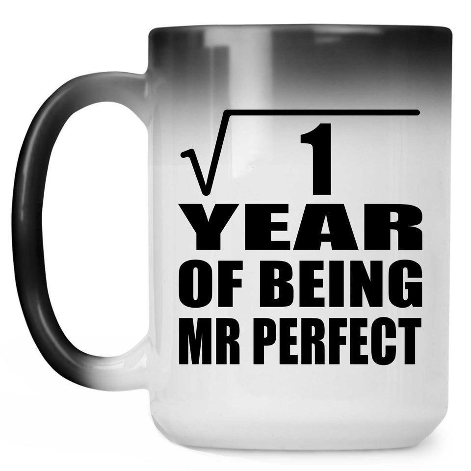 1st Anniversary Square Root of 1 Year of Mr Perfect - 15oz Color Changing Mug