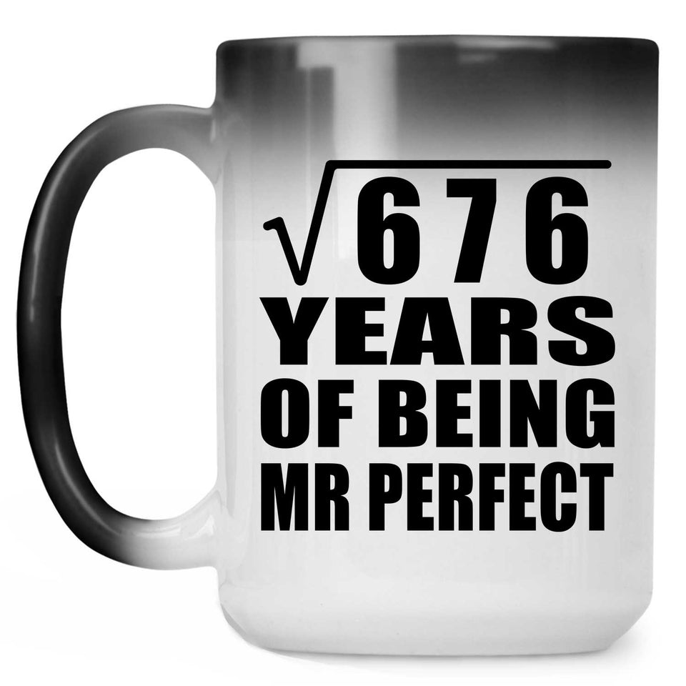 26th Anniversary Square Root of 676 Years of Mr Perfect - 15oz Color Changing Mug