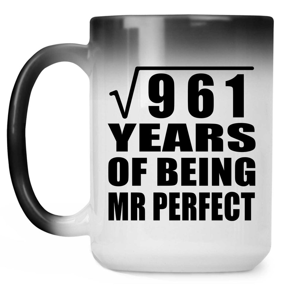 31st Anniversary Square Root of 961 Years of Mr Perfect - 15oz Color Changing Mug