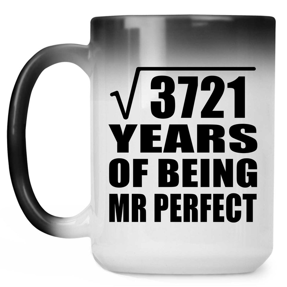 61st Anniversary Square Root of 3721 Years of Mr Perfect - 15oz Color Changing Mug