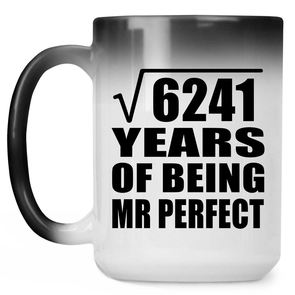 79th Anniversary Square Root of 6241 Years of Mr Perfect - 15oz Color Changing Mug