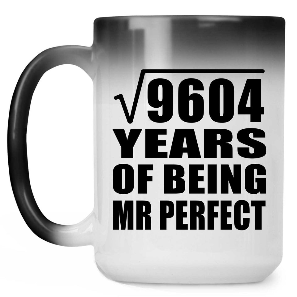 98th Anniversary Square Root of 9604 Years of Mr Perfect - 15oz Color Changing Mug