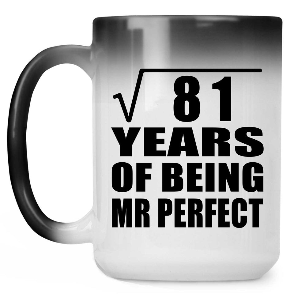 9th Anniversary Square Root of 81 Years of Mr Perfect - 15oz Color Changing Mug
