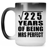 15th Anniversary Square Root of 225 Years of Mrs Perfect - 15oz Color Changing Mug