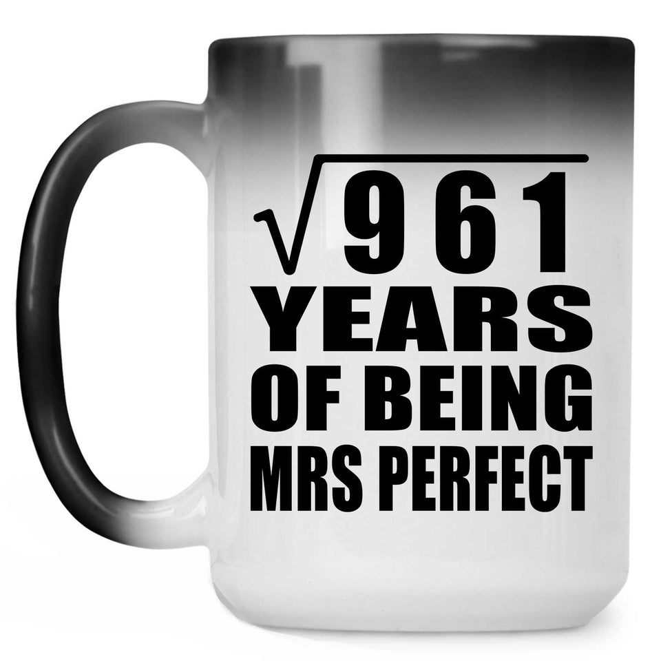 31st Anniversary Square Root of 961 Years of Mrs Perfect - 15oz Color Changing Mug