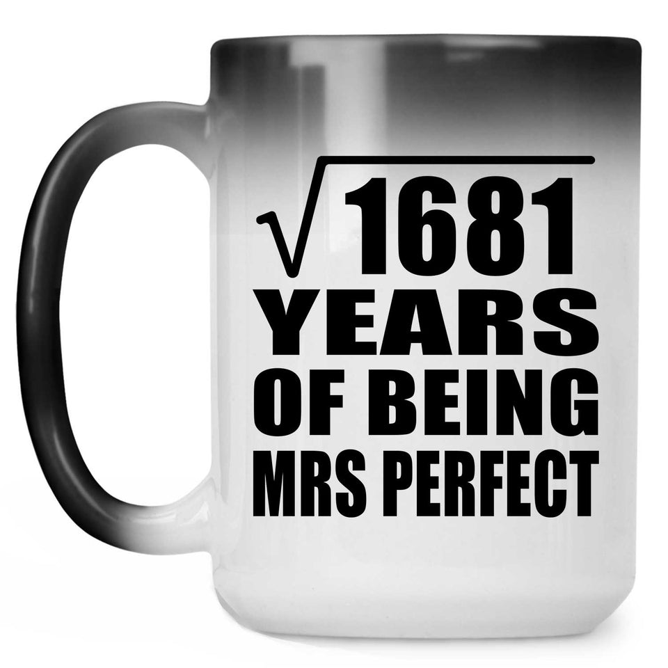 41st Anniversary Square Root of 1681 Years of Mrs Perfect - 15oz Color Changing Mug