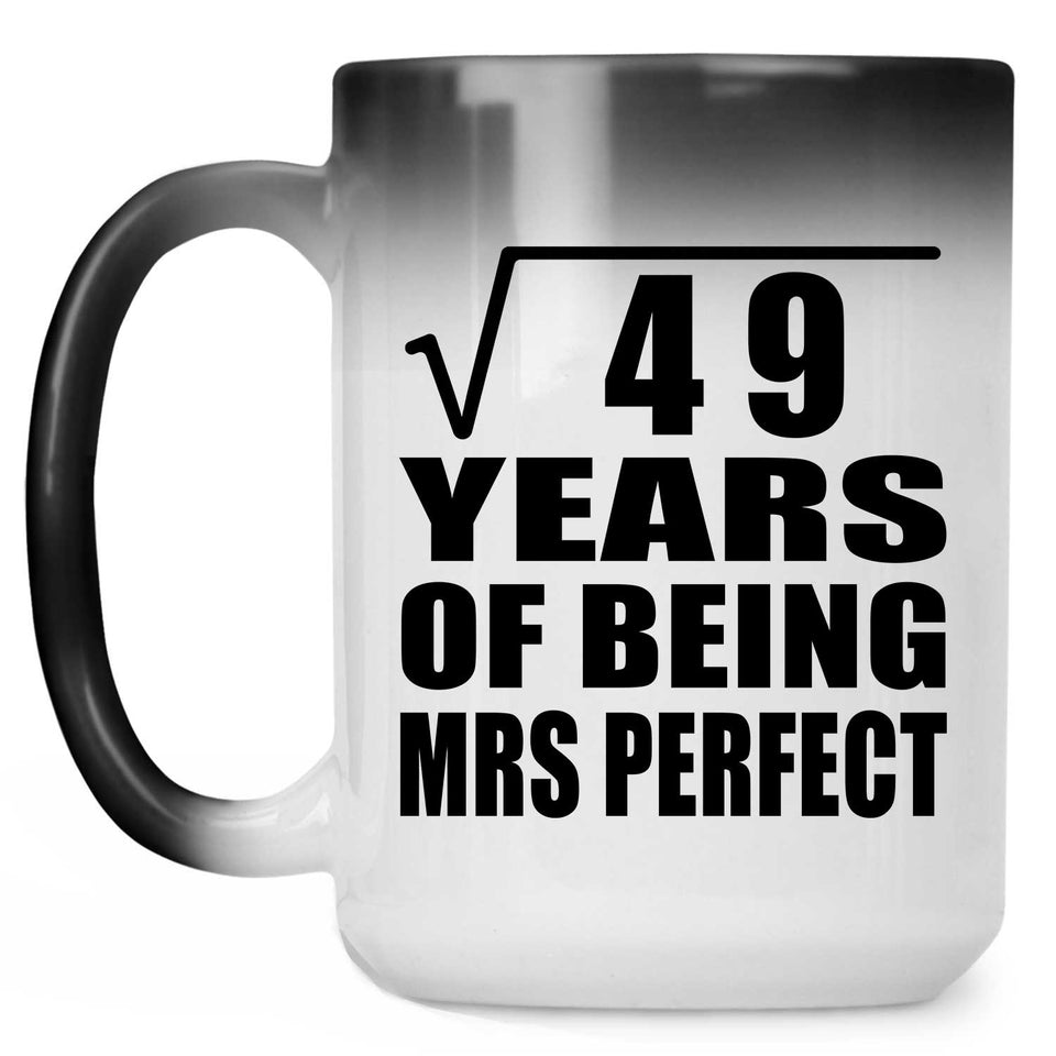 7th Anniversary Square Root of 49 Years of Mrs Perfect - 15oz Color Changing Mug