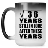 6th Anniversary Square Root of 36 Years Still In Love - 15oz Color Changing Mug