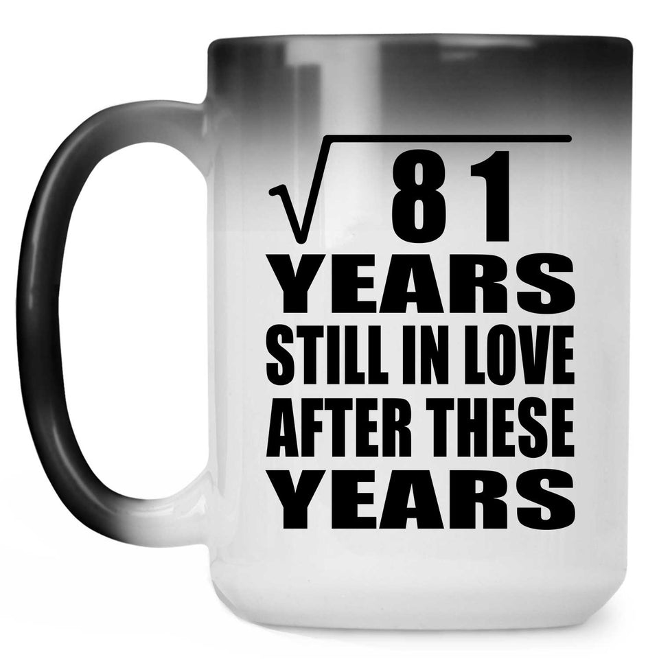 9th Anniversary Square Root of 81 Years Still In Love - 15oz Color Changing Mug