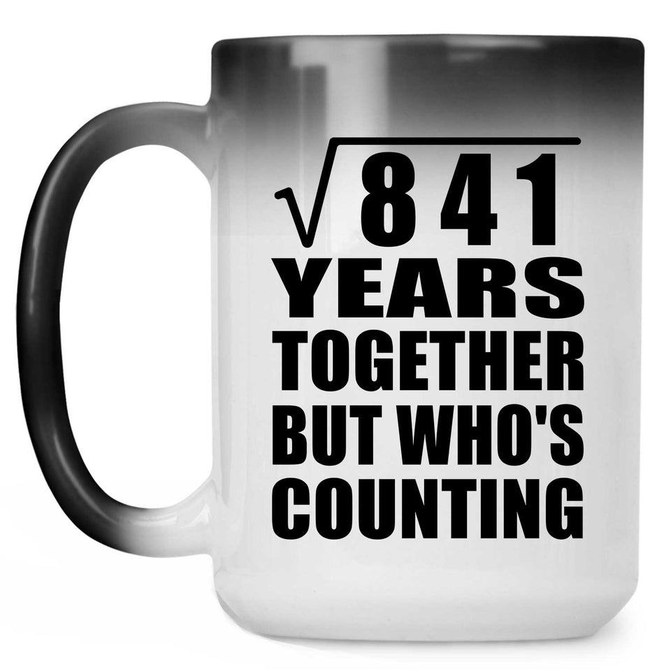 29th Anniversary Square Root of 841 Years Who's Counting - 15oz Color Changing Mug